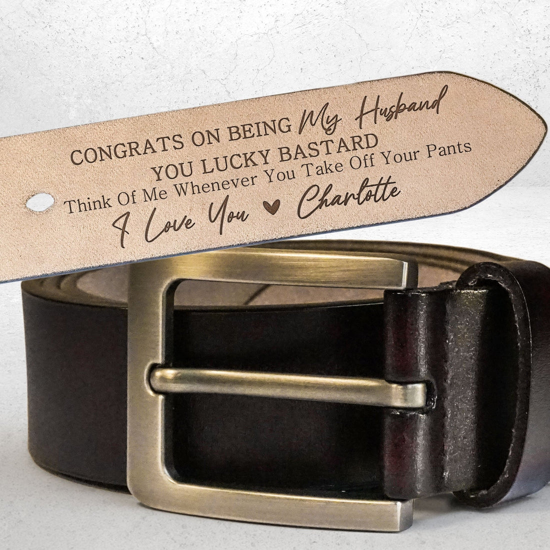 Personalized Engraved Leather Belt - Congrats On Being My Husband You Lucky Bastard